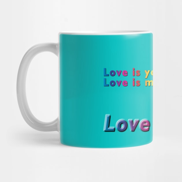 Love is you, Love is me, Love is us Rainbow Text & Heart Design on Turquoise Background by karenmcfarland13